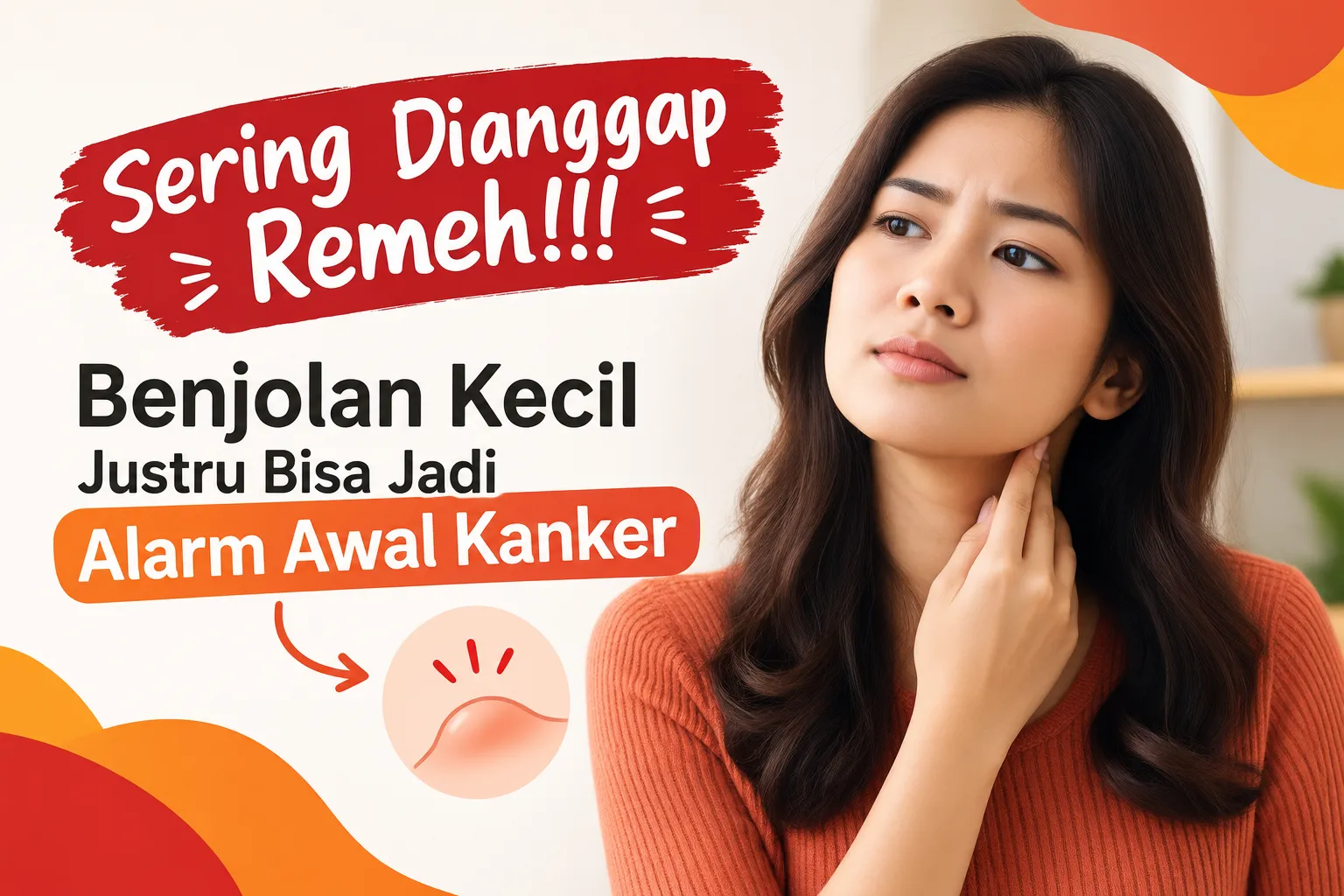 gambar Sering Dianggap Remeh!!!, Benjolan Kecil Justru Bisa Jadi Alarm Awal Kanker